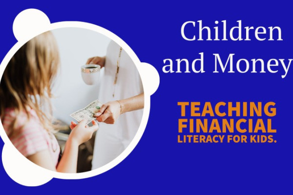 Teaching Financial Literacy For Kids
